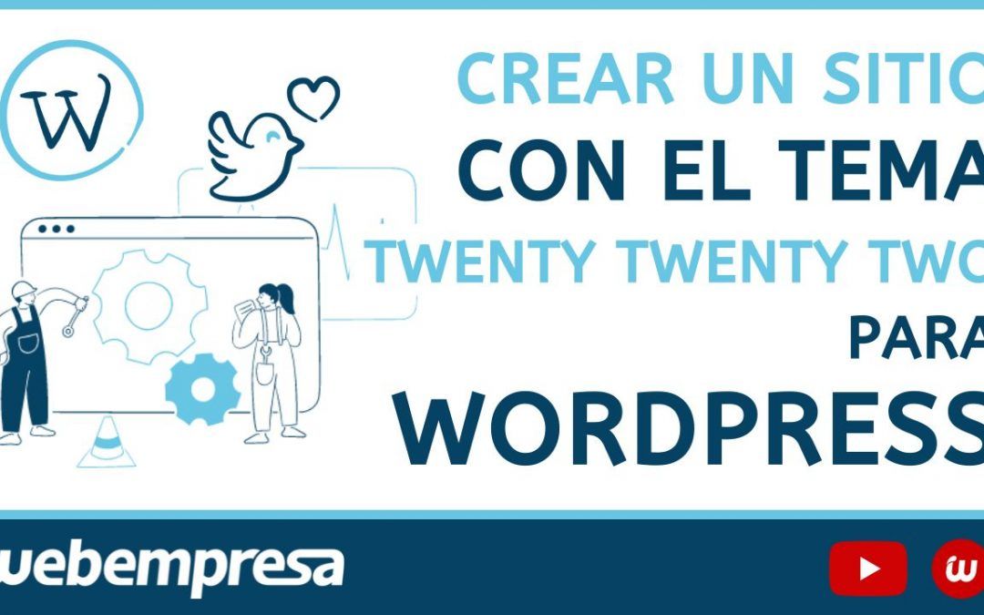 Crear un sitio con el tema Twenty Twenty Two para WordPress