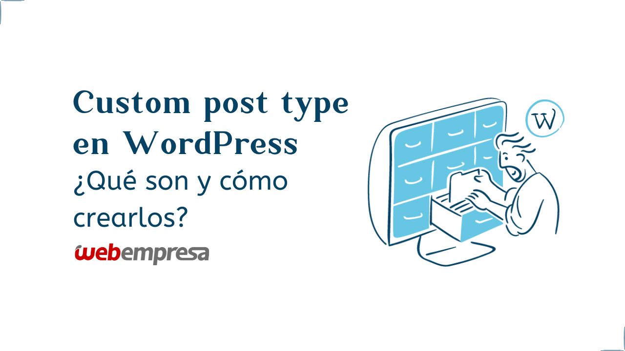 Custom post type en WordPress, ¿Qué son y cómo crearlos?