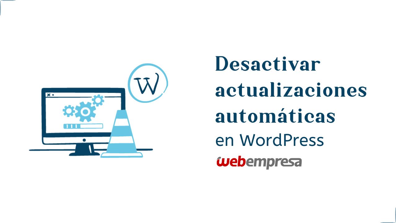 Desactivar actualizaciones automáticas en WordPress