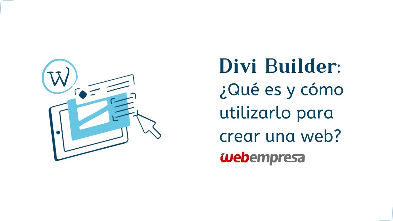 Divi Builder: ¿Qué es y cómo utilizarlo para crear una web?