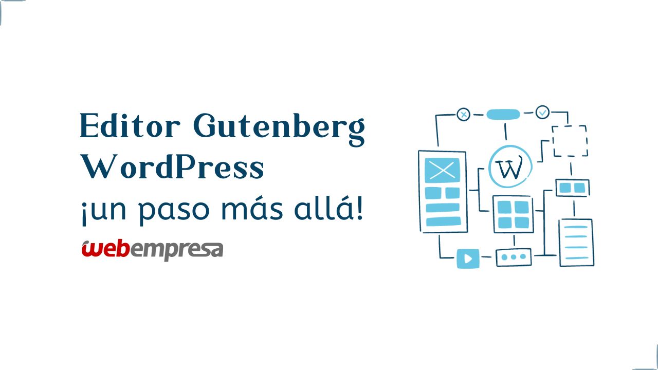 Editor Gutenberg WordPress ¡un paso más allá!
