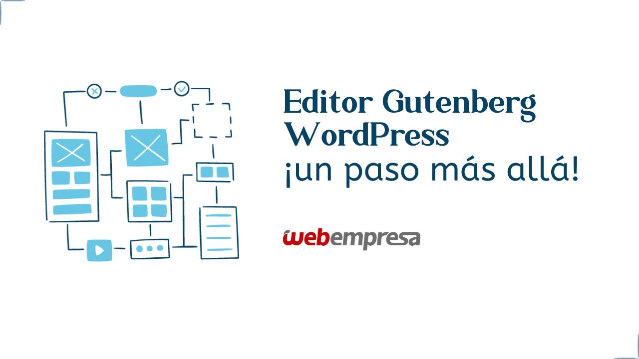 Editor Gutenberg WordPress ¡un paso más allá!