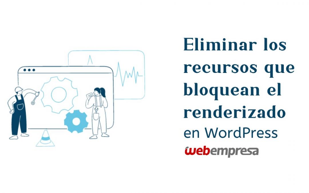 Eliminar los recursos que bloquean el renderizado en WordPress