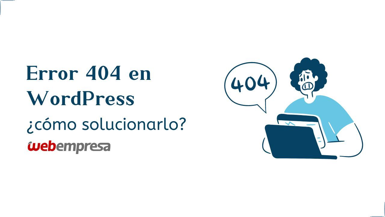 Error 404 en WordPress, cómo solucionarlo