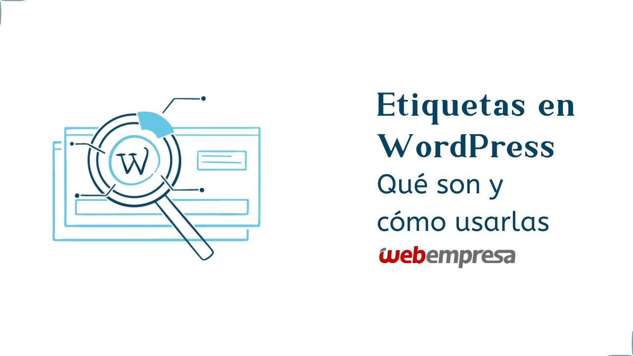 Etiquetas en WordPress, Qué son y cómo usarlas