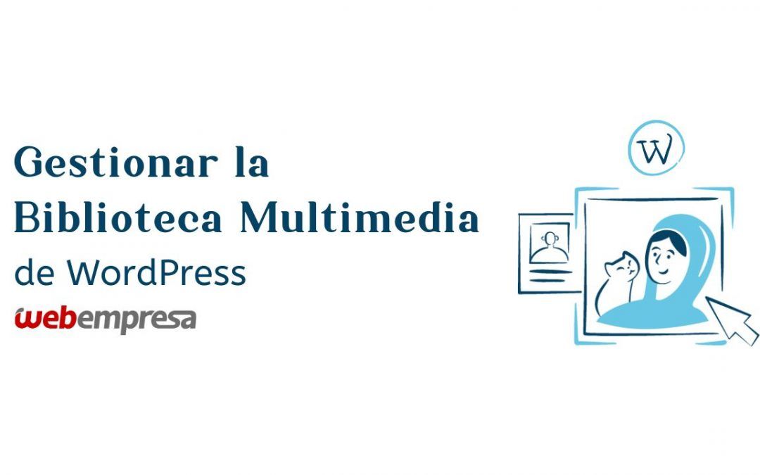 Gestionar Biblioteca Multimedia de WordPress