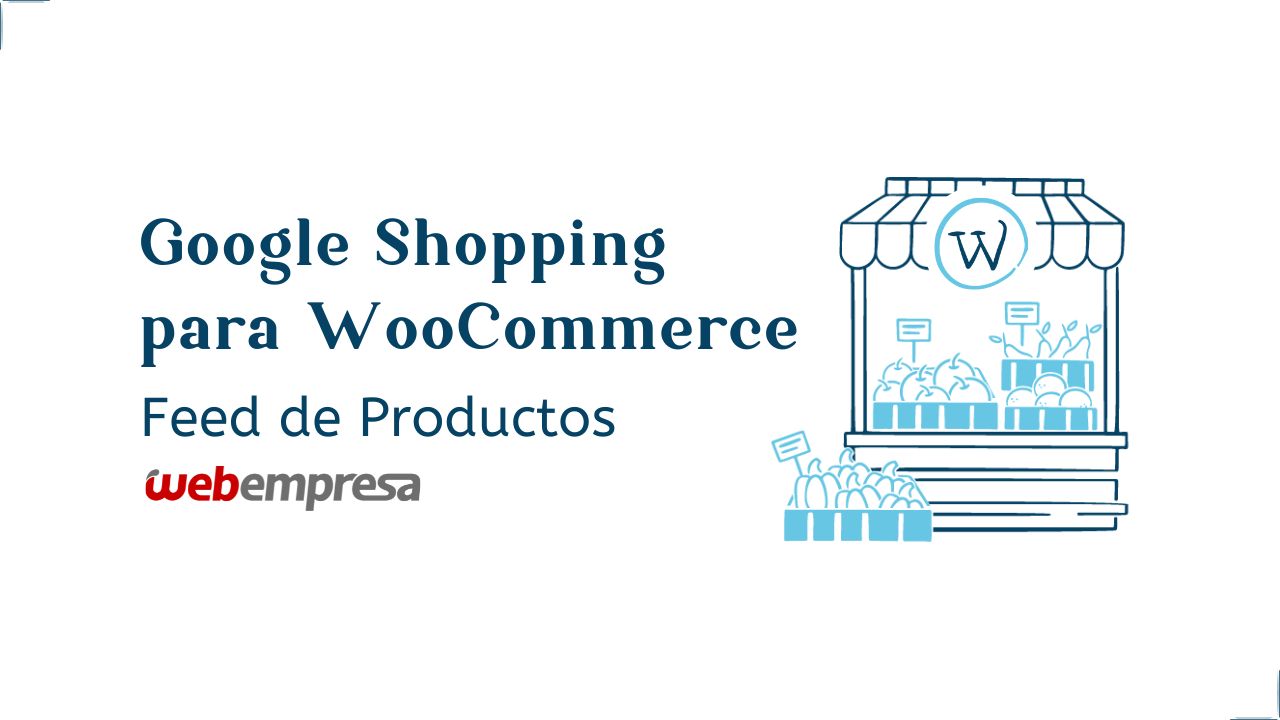 Google Shopping para WooCommerce: feed de productos