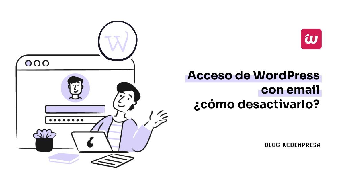 Imagen destacada - Acceso de WordPress con email ¿cómo desactivarlo? Imagen destacada - Acceso de WordPress con email ¿cómo desactivarlo?