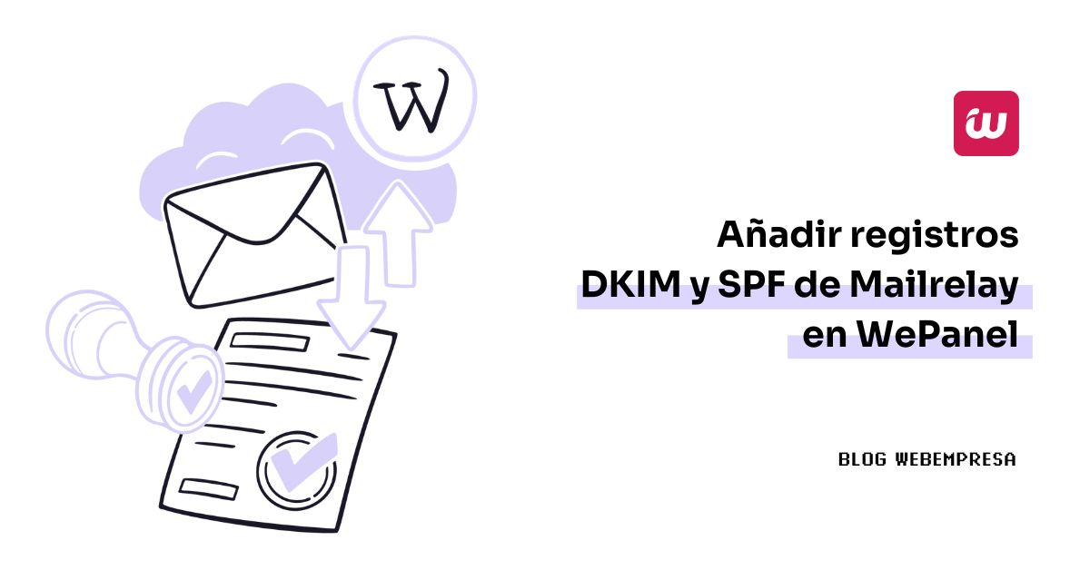 Imagen destacada - Añadir registros DKIM y SPF de Mailrelay en WePanel
