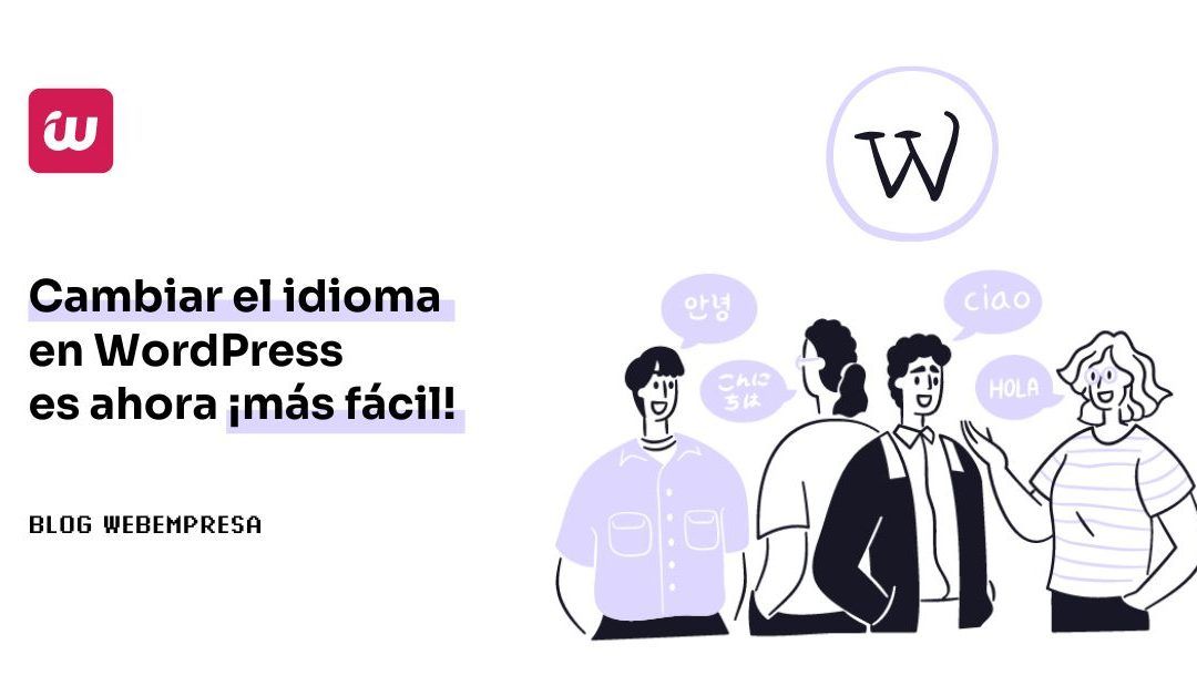 Cambiar el idioma en WordPress es ahora ¡más fácil!