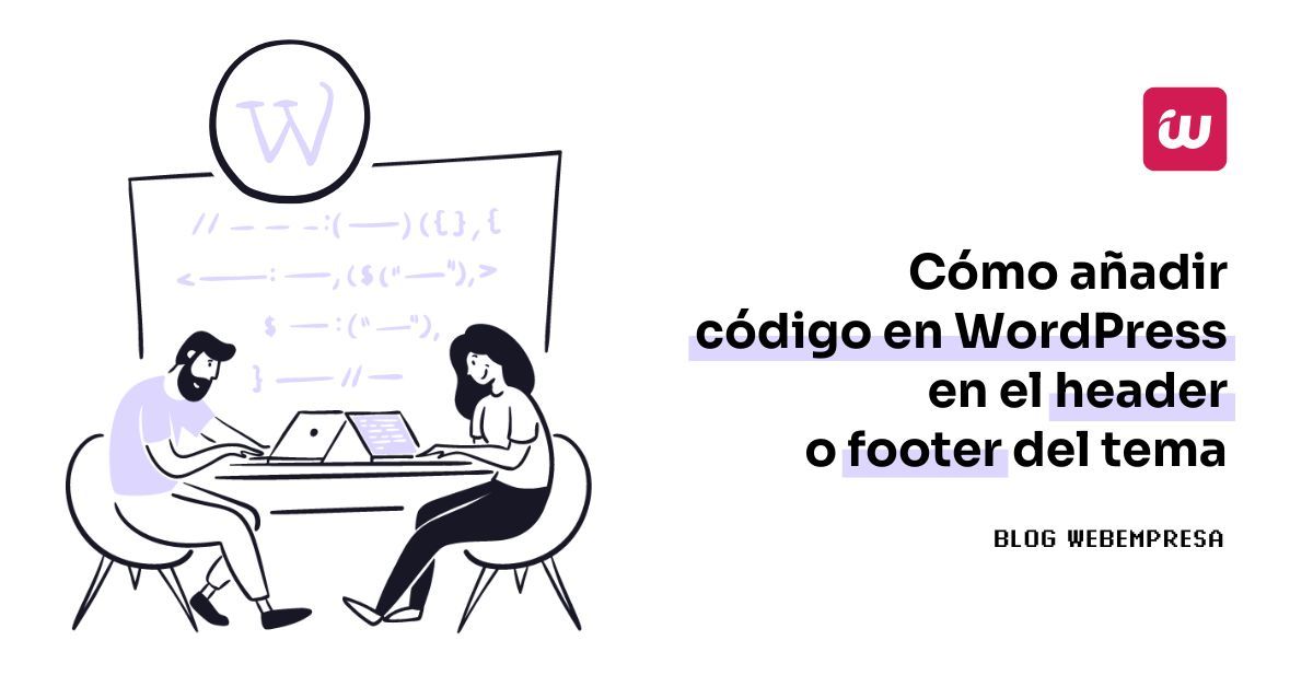 Imagen destacada - Cómo añadir código en WordPress en el header o footer del tema