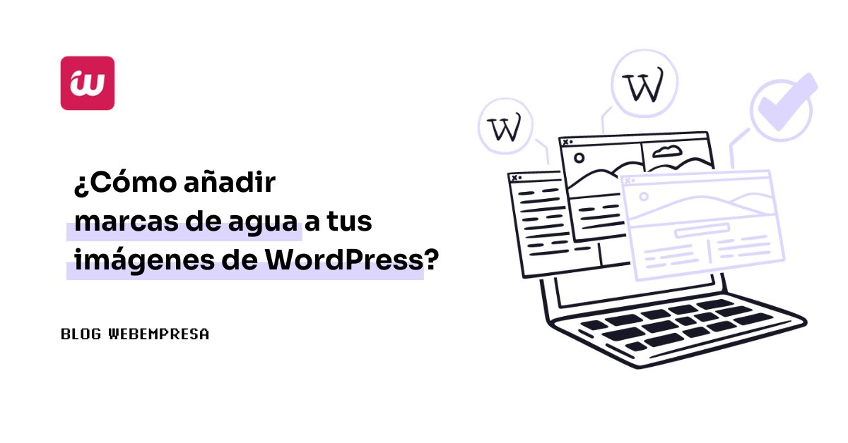 Imagen destacada - Cómo añadir marcas de agua a tus imágenes de WordPress