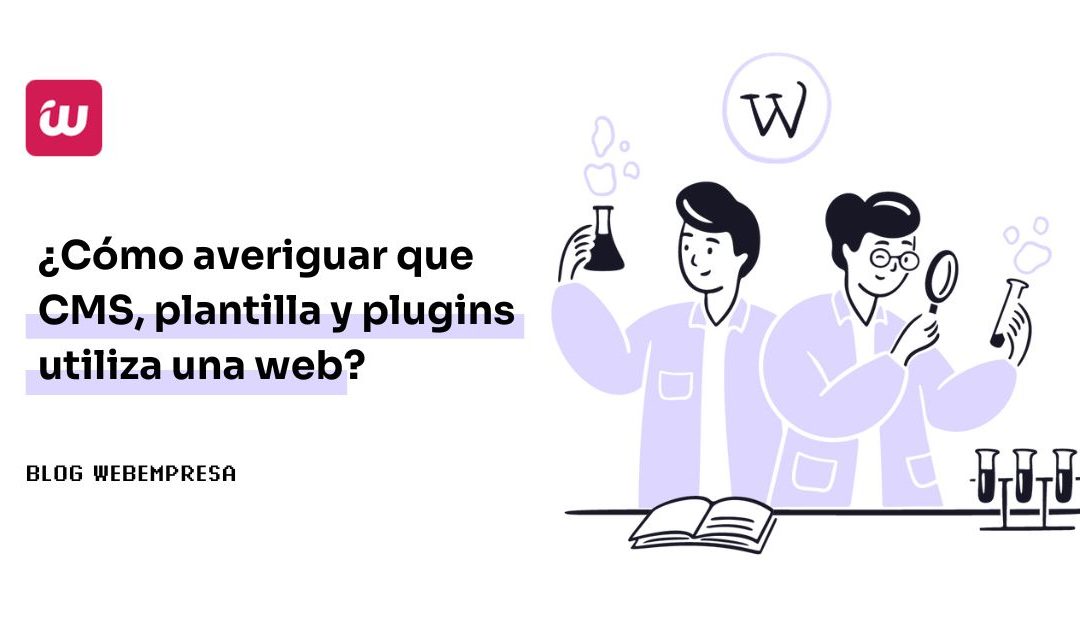 ¿Cómo averiguar que CMS, plantilla y plugins utiliza una web?