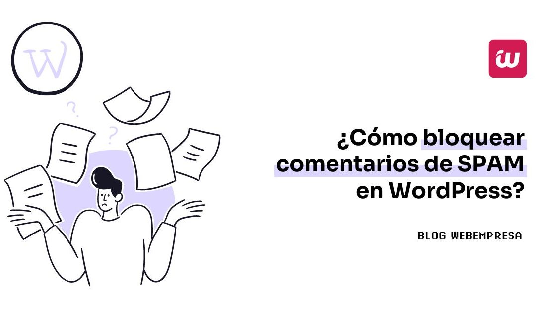 ¿Cómo bloquear comentarios de SPAM en WordPress?