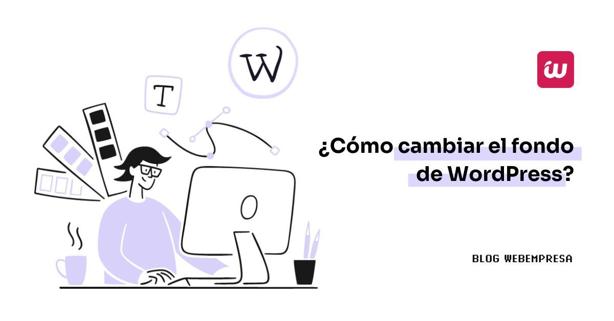 ¿Cómo cambiar el fondo de WordPress?