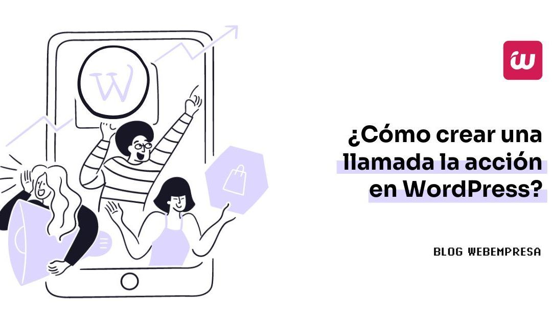 ¿Cómo crear una llamada a la acción en WordPress?