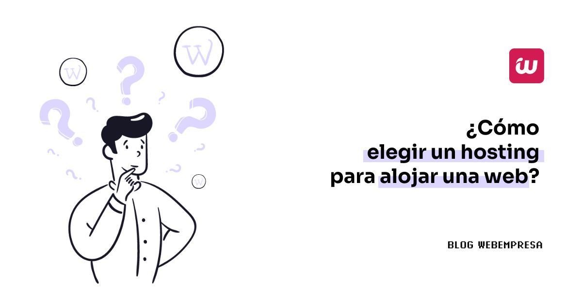 ¿Cómo elegir un hosting para alojar una web?