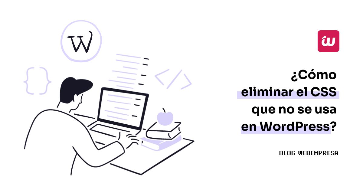 Imagen destacada - Cómo eliminar el CSS que no se usa en WordPress