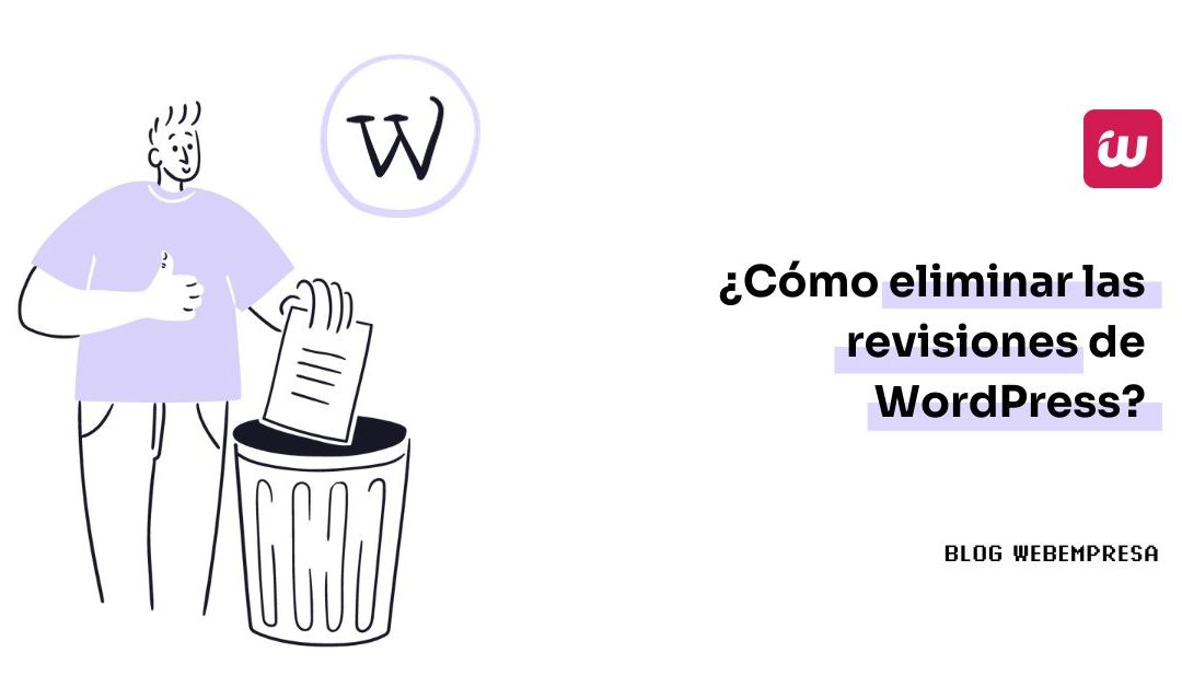 ¿Cómo eliminar las revisiones de WordPress?
