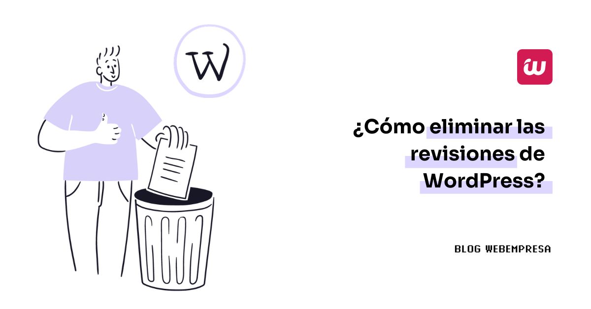 ¿Cómo eliminar las revisiones de WordPress?