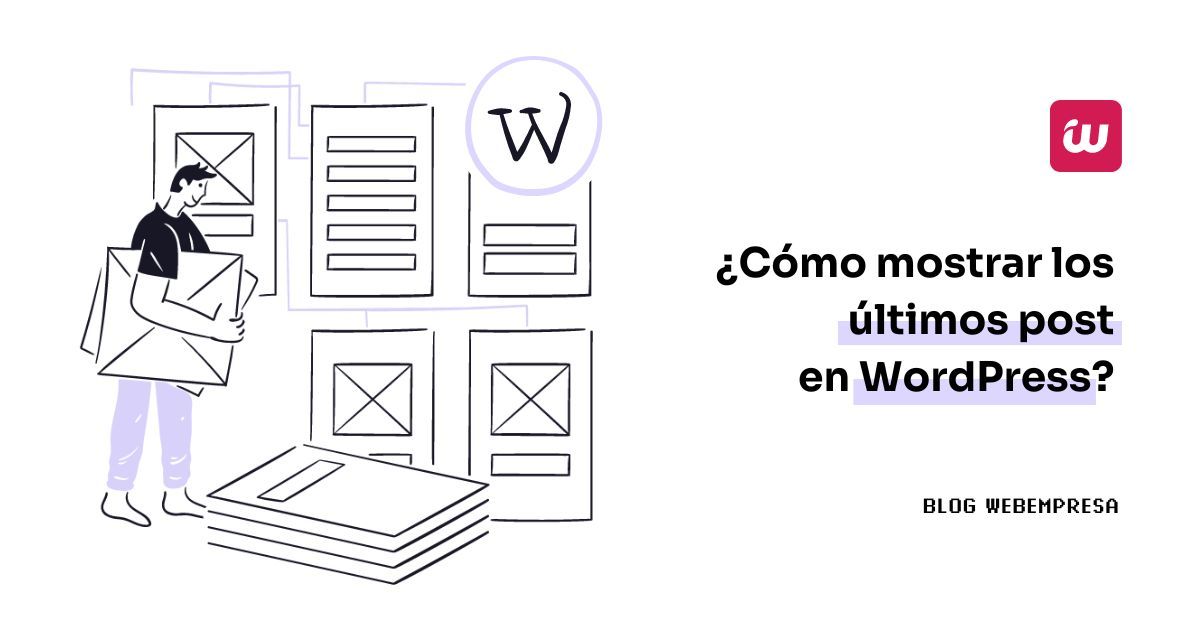 ¿Cómo mostrar últimos post en WordPress?