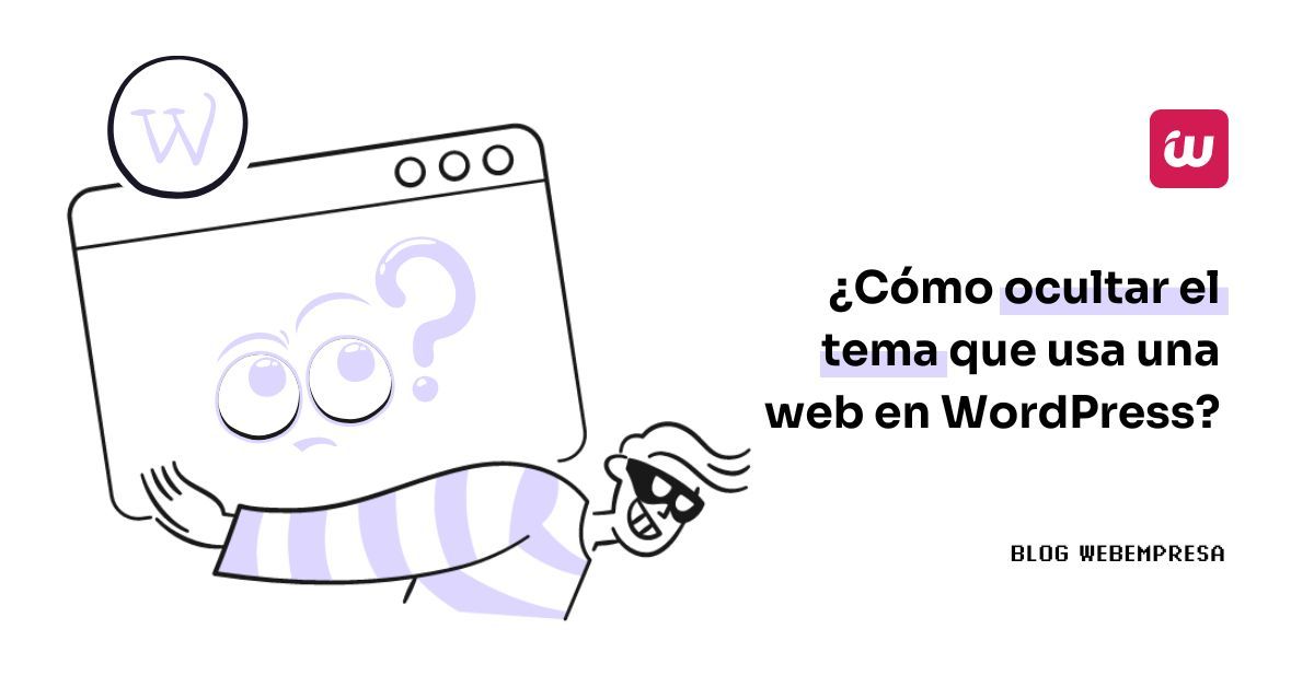 ¿Cómo ocultar el tema que usa una web en WordPress?