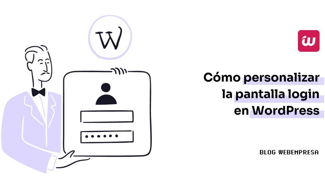 Cómo personalizar la pantalla login en WordPress