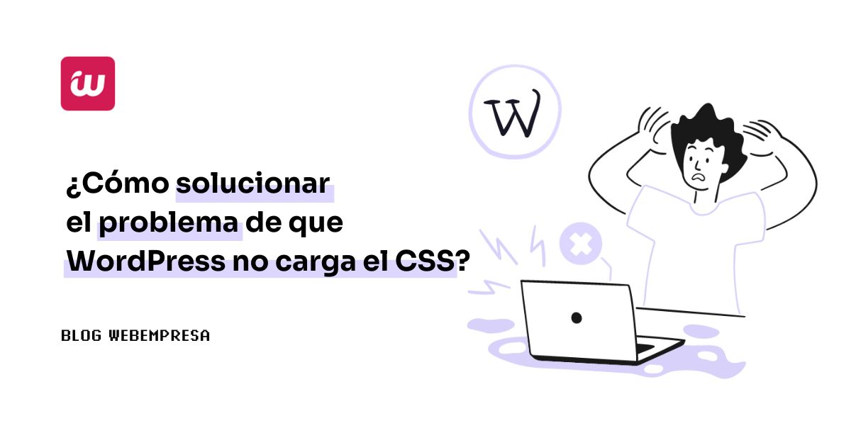 Imagen destacada - Cómo solucionar el problema de que WordPress no carga el CSS