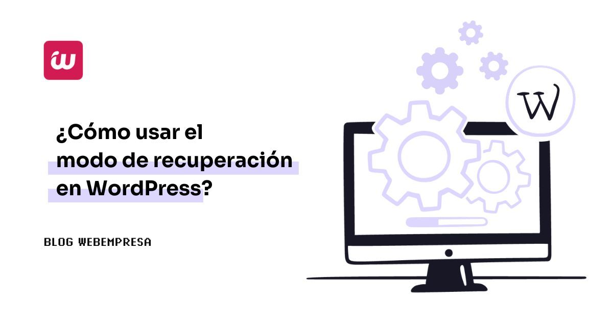 ¿Cómo usar el modo de recuperación en WordPress?