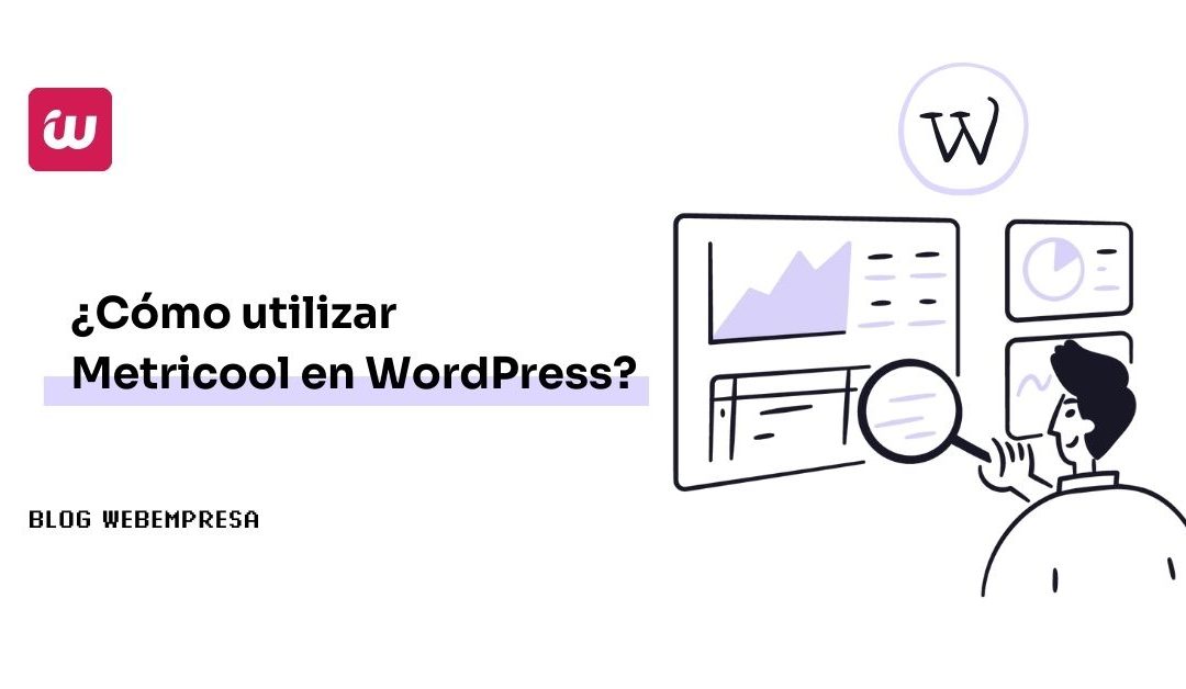 ¿Cómo utilizar Metricool en WordPress?