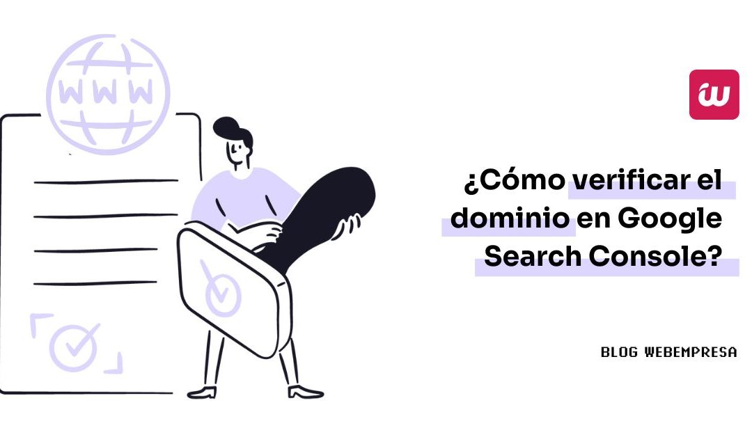 ¿Cómo verificar dominio Google Search Console?