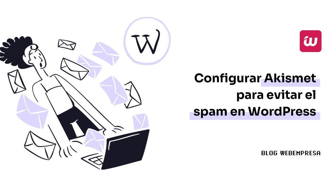 Configurar Akismet para evitar el spam en WordPress