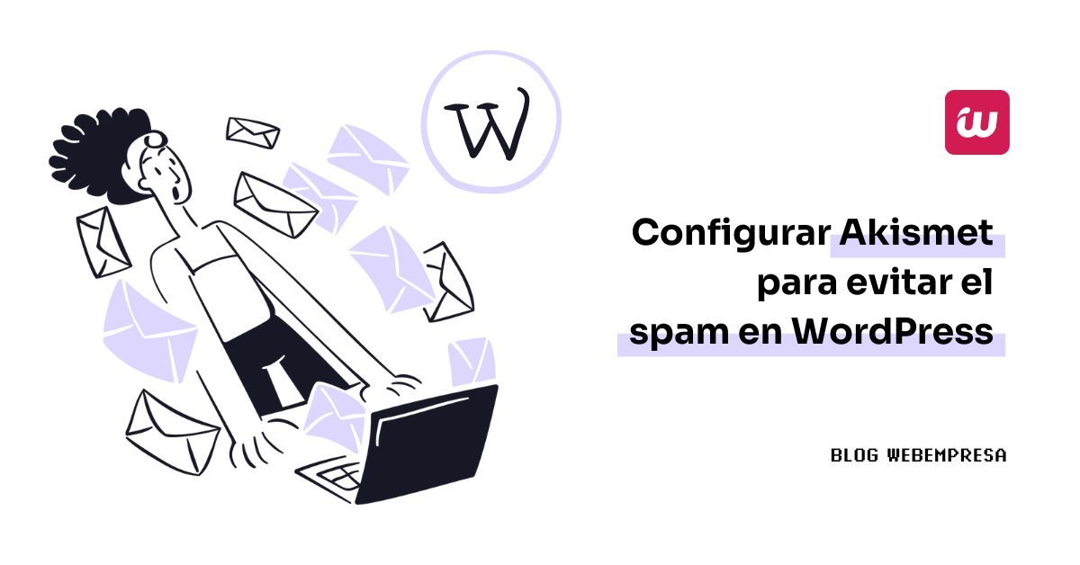 Configurar Akismet para evitar el spam en WordPress