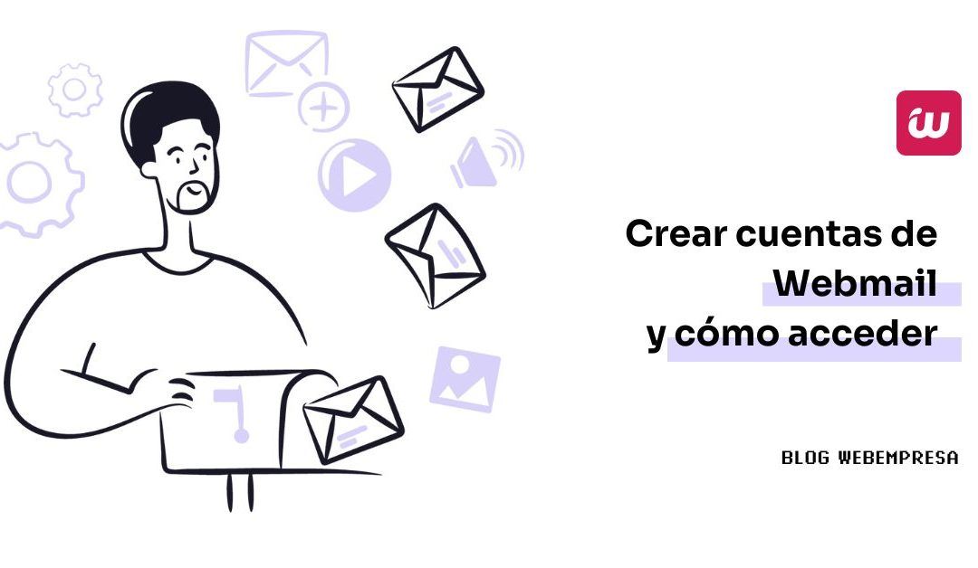 Crear cuentas de Webmail y cómo acceder