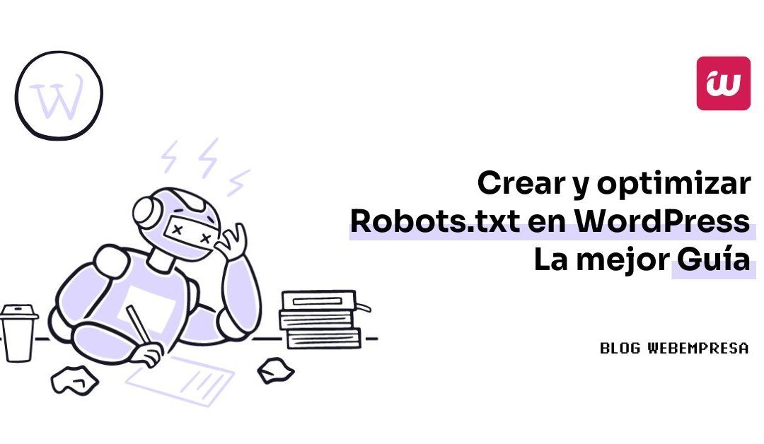 Crear y optimizar Robots.txt en WordPress – La Mejor Guía