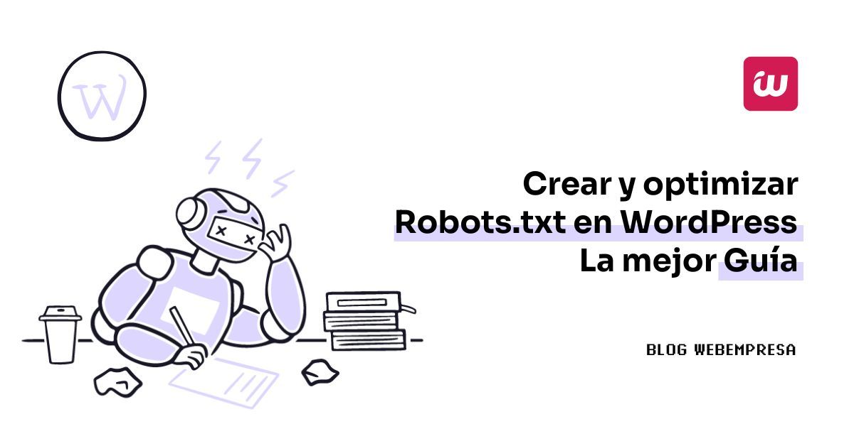 Crear y optimizar Robots.txt en WordPress – La Mejor Guía