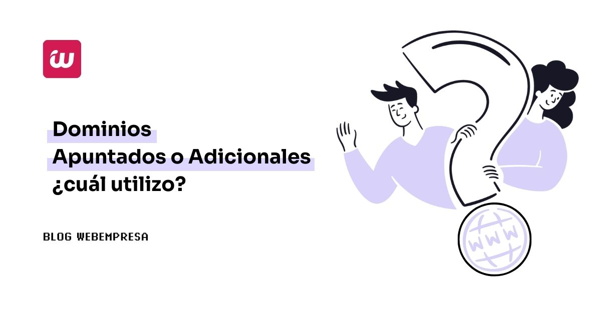 Dominios Apuntados o Adicionales ¿cuál utilizo?