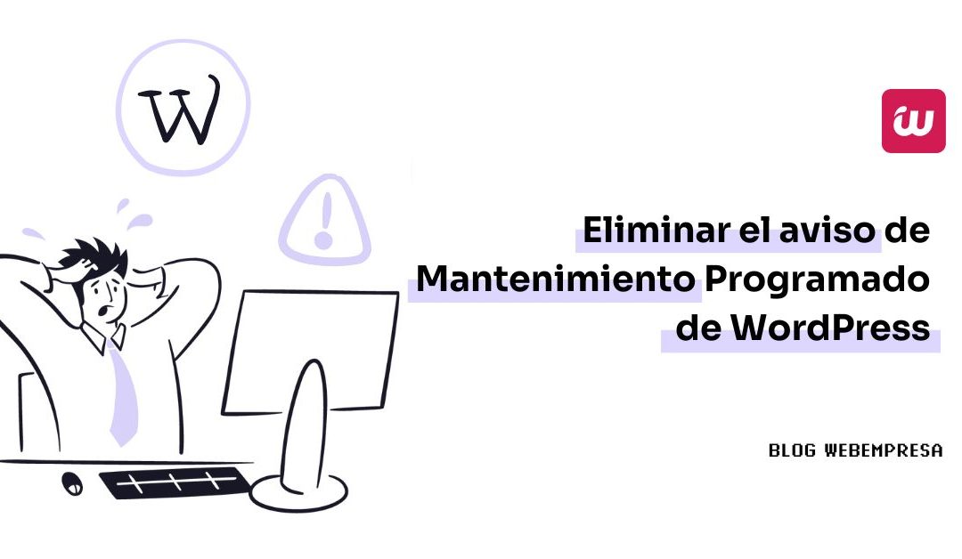 Solucionar no disponible temporalmente por mantenimiento programado. Vuelve a comprobarlo en unos minutos en WordPress