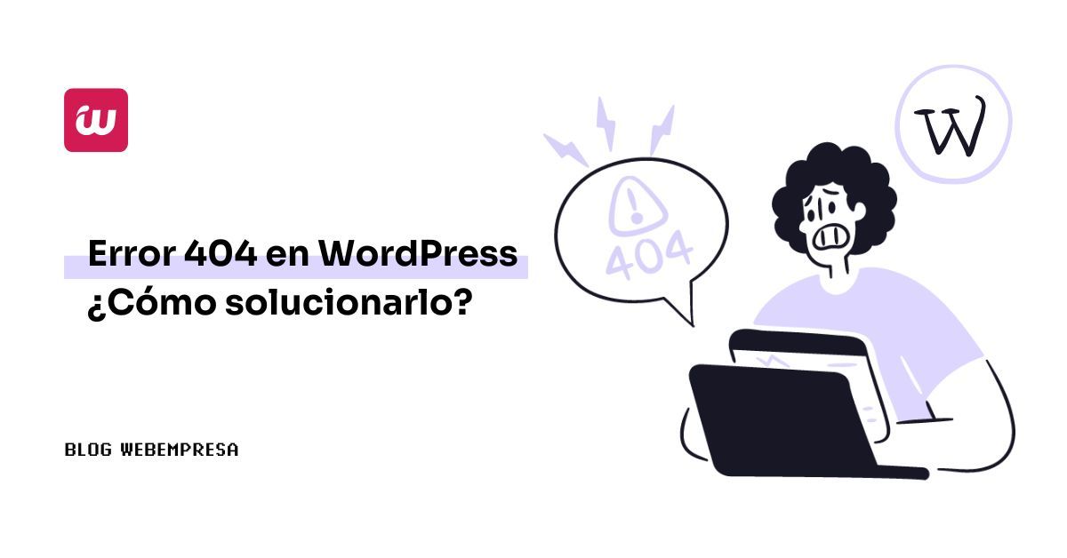 Imagen destacada - Error 404 en WordPress ¿Cómo solucionarlo?