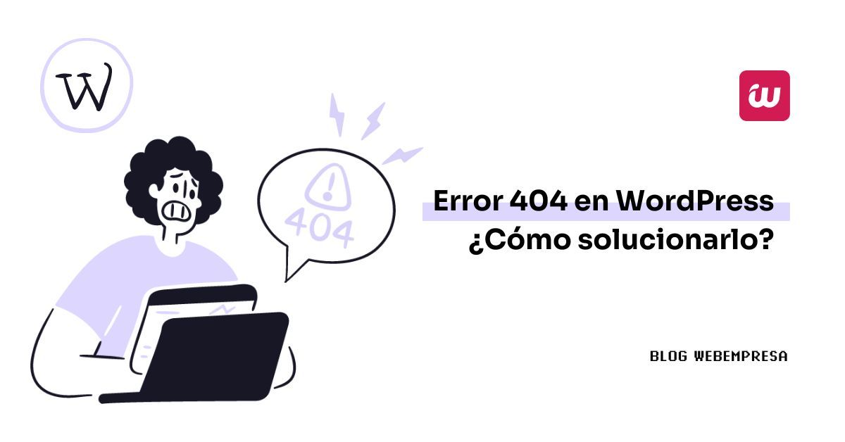 Imagen destacada - Error 404 en WordPress ¿Cómo solucionarlo?