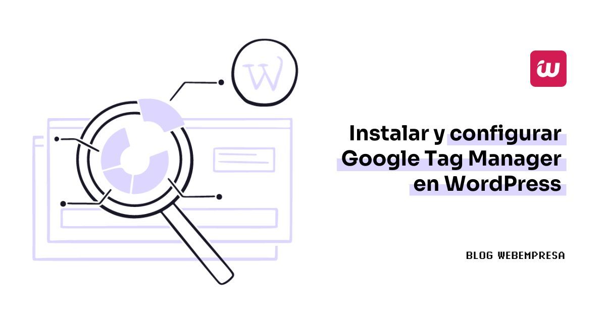 Imagen destacada - Instalar y configurar Google Tag Manager en WordPress