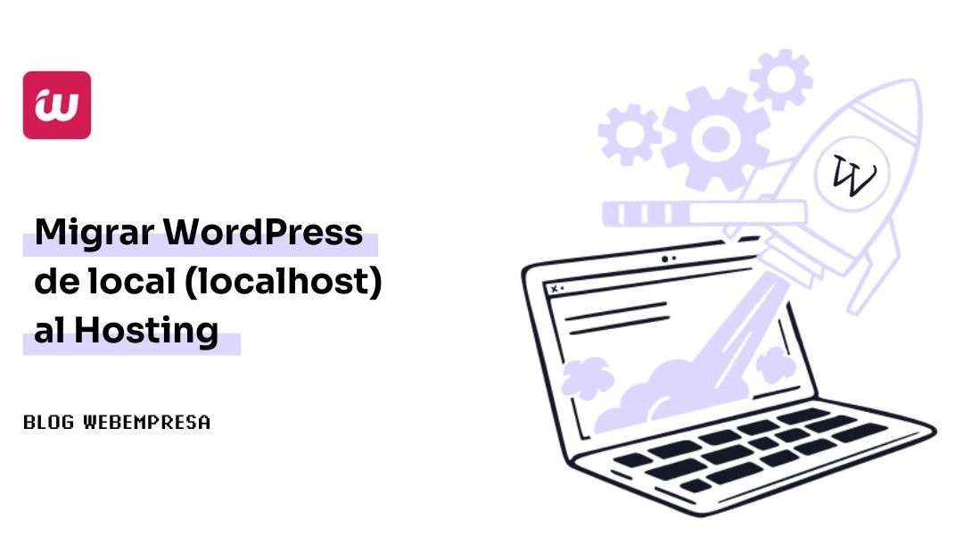 Migrar WordPress de local (localhost) al Hosting