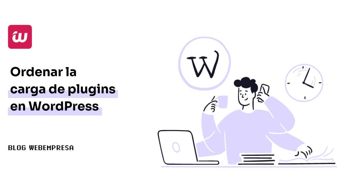 Ordenar la carga de plugins en WordPress