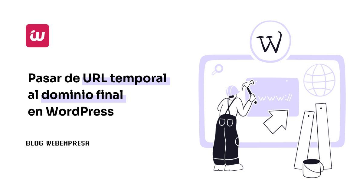 Pasar de URL temporal al dominio final en WordPress