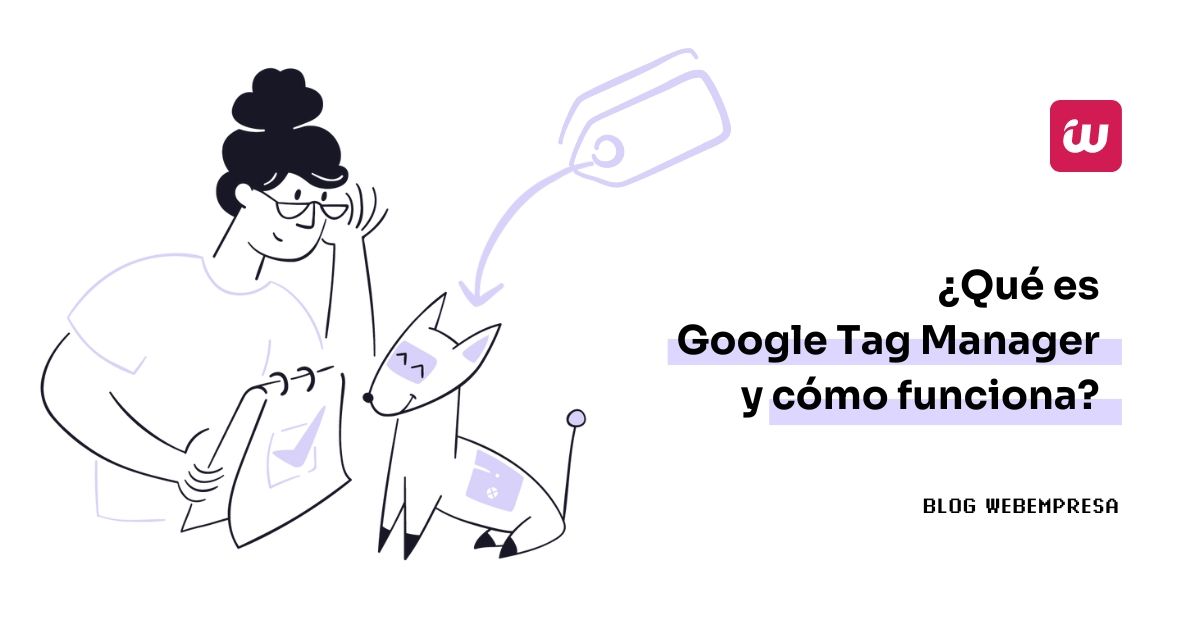 ¿Qué es Google Tag Manager y cómo funciona?
