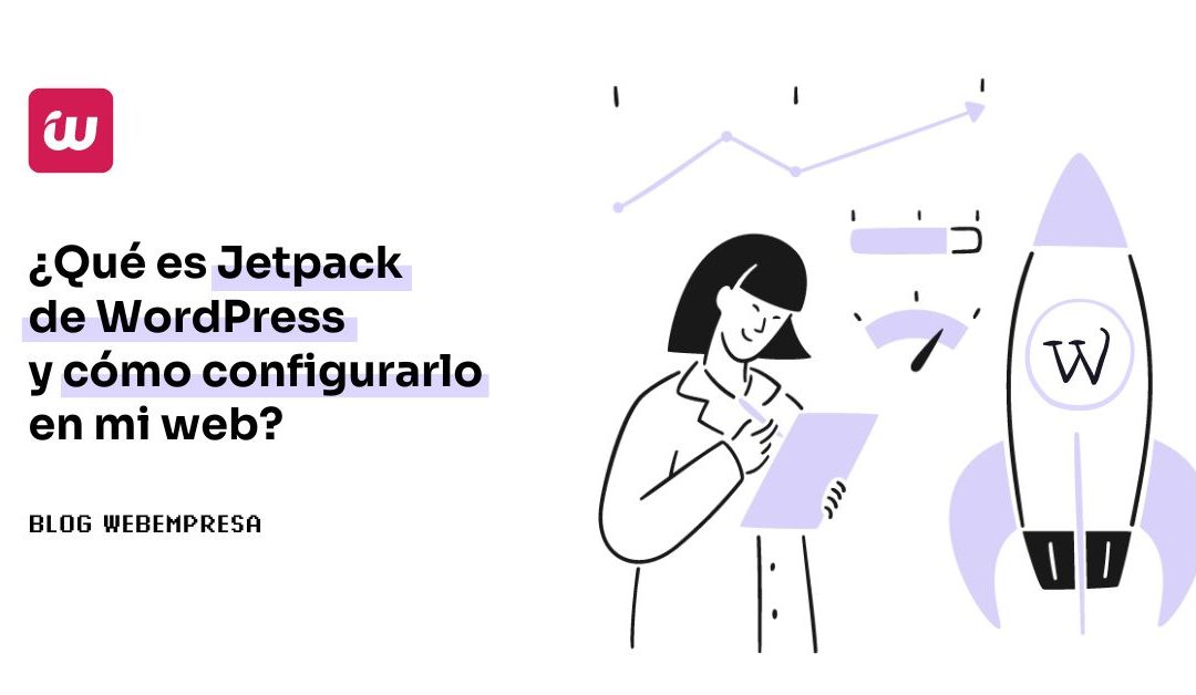 ¿Qué es Jetpack de WordPress y cómo configurarlo en mi web?