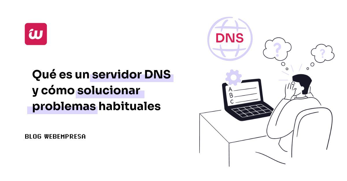 Imagen destacada - Qué es un servidor DNS y cómo solucionar problemas habituales