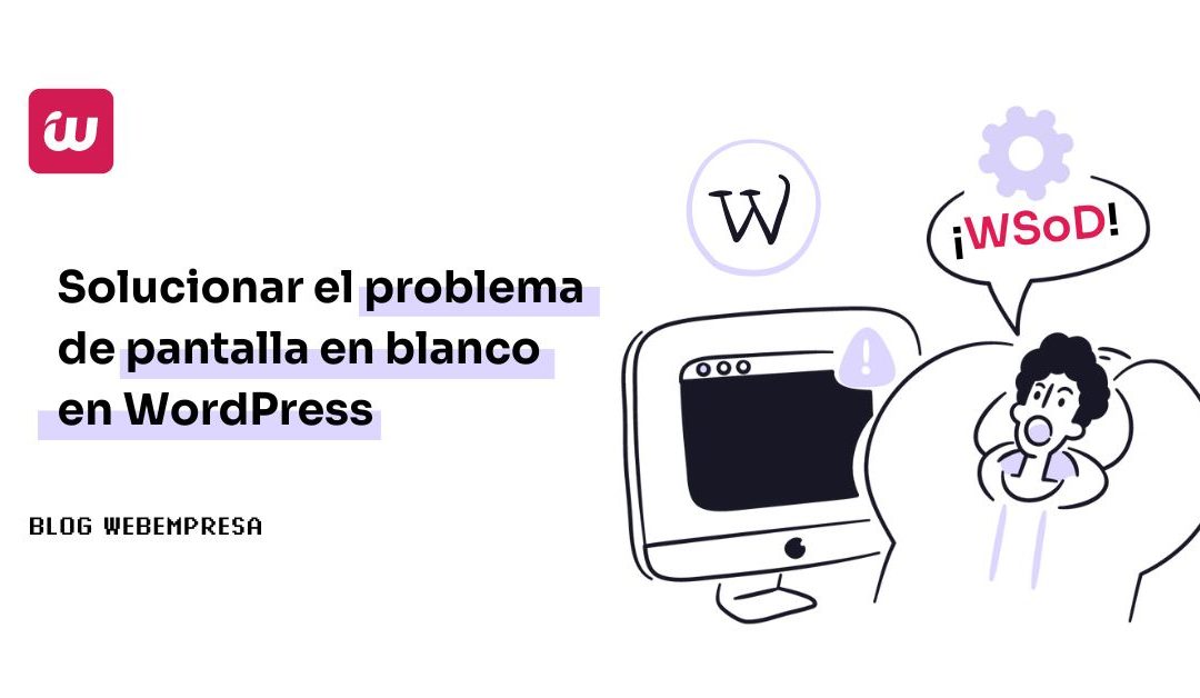 Solucionar el problema de pantalla en blanco en WordPress