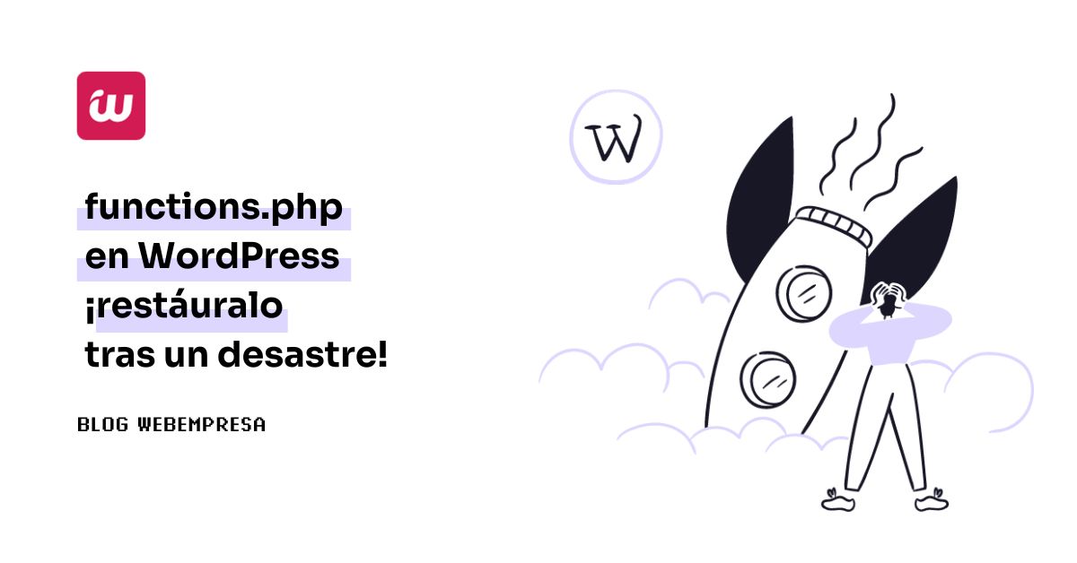 Imagen destacada - functions.php en WordPress restáuralo tras un desastre