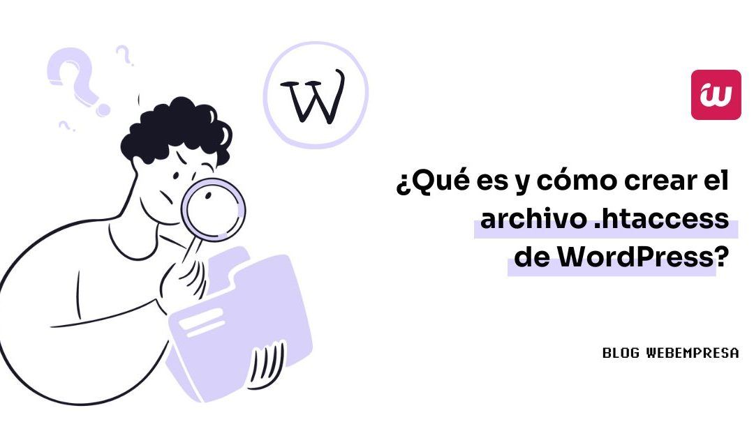 ¿Qué es y cómo crear el archivo .htaccess de WordPress?